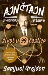 Ajnštajn u vremenu i prostoru: Život u 99 čestica